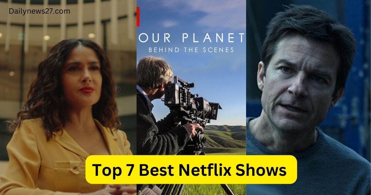 Top 7 Best Netflix Shows